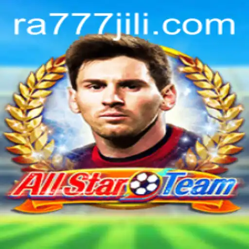Discover the Thrilling World of AllStarTeam: Embrace the Excitement of Ra777