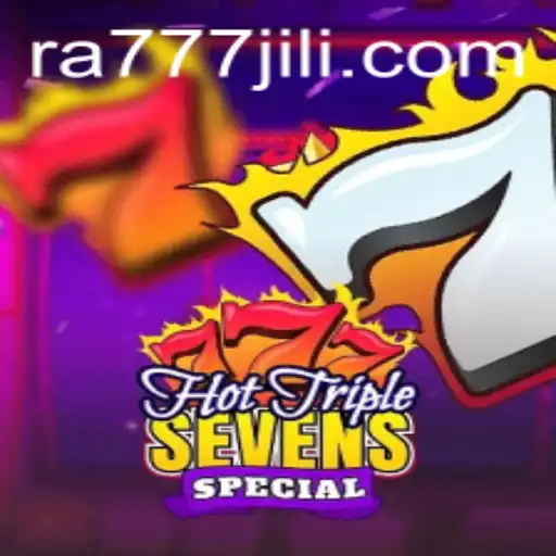 HotTripleSevensSpecial: A Thrilling Slot Adventure with Ra777